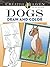 Creative Haven Dogs Draw and Color (Creative Haven Coloring Books)