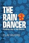 The Raindancer: Finding Joy in the Storm