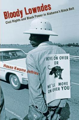 Bloody Lowndes: Civil Rights and Black Power in Alabama’s Black Belt (Hardcover)