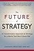 The Future of Strategy by Johan Aurik The Future of Strategy by Johan Aurik