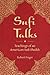 Sufi Talks: Teachings of an American Sufi Sheikh