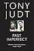 Past Imperfect by Tony Judt