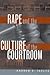 Rape and the Culture of the Courtroom by Andrew E. Taslitz