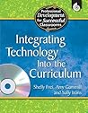 Integrating Technology into the Curriculum (Professional Development for Successful Classrooms)