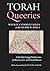 Torah Queeries: Weekly Commentaries on the Hebrew Bible