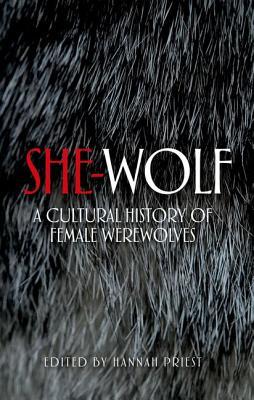 She-wolf: A cultural history of female werewolves (Hardcover)