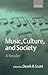Music, Culture, and Society by Derek B. Scott