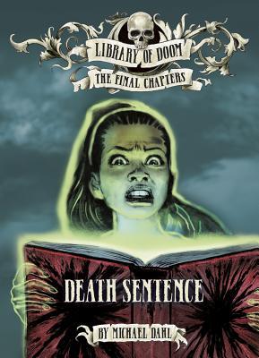 Death Sentence (Library of Doom: The Final Chapters)