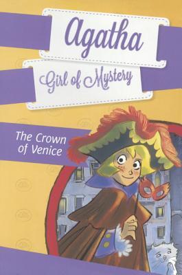 The Crown of Venice (Agatha, Girl of Mystery, #7)