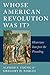 Whose American Revolution W...