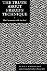 The Truth About Freud's Technique: The Encounter With the Real (Psychoanalytic Crossroads, 5) The Truth About Freud's Technique: The Encounter With the Real (Psychoanalytic Crossroads, 5)