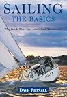 Sailing: The Basics: The Book That Has Launched Thousands Sailing: The Basics: The Book That Has Launched Thousands