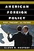 American Foreign Policy: Past, Present, and Future