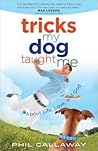 Tricks My Dog Taught Me by Phil Callaway