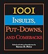 1001 Insults, Put-Downs, and Comebacks 1001 Insults, Put-Downs, and Comebacks