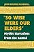 "So Wise Were Our Elders" by John Holmes McDowell