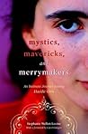 Mystics, Mavericks, and Merrymakers: An Intimate Journey among Hasidic Girls