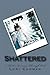 Shattered: A Child's Journey Through Hell (Passage Through Hell)