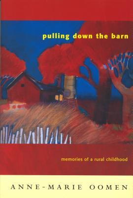 Pulling Down the Barn: Memories of a Rural Childhood (Great Lakes Books)