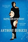 Napoleon Symphony by Anthony Burgess
