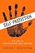 Self Protection: The Art of Preventative Self-Defense