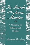 In Search of the Swan Maiden by Barbara Fass Leavy