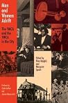 Men and Women Adrift: The YMCA and the YWCA in the City Men and Women Adrift: The YMCA and the YWCA in the City