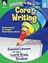 Getting to the Core of Writing: Essential Lessons for Every Fourth Grade Student
