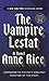 The Vampire Lestat (The Vam...