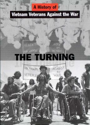The Turning: A History of Vietnam Veterans Against the War (Hardcover)
