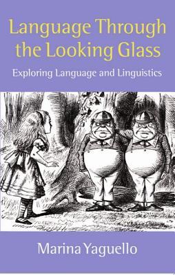 Language through the Looking Glass: Exploring Language and Linguistics (Paperback)