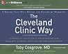 The Cleveland Clinic Way: Lessons in Excellence from One of the World's Leading Health Care Organizations The Cleveland Clinic Way: Lessons in Excellence from One of the World's Leading Health Care Organizations