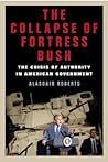 The Collapse of Fortress Bush: The Crisis of Authority in American Government
