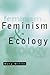 Feminism and Ecology: An Introduction