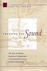 Crossing the Sound: The Rise of Atlantic American Communities in Seventeenth-Century Eastern Long Island