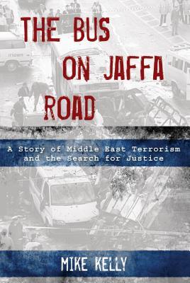 The Bus on Jaffa Road: A Story of Middle East Terrorism and the Search for Justice (Hardcover)