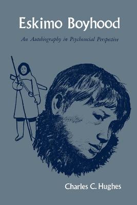Eskimo Boyhood: An Autobiography in Psychosocial Perspective (Paperback)