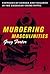 Murdering Masculinities by Greg Forter