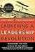 Launching a Leadership Revolution by Chris Brady