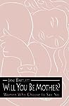Will You Be Mother? by Jane Bartlett