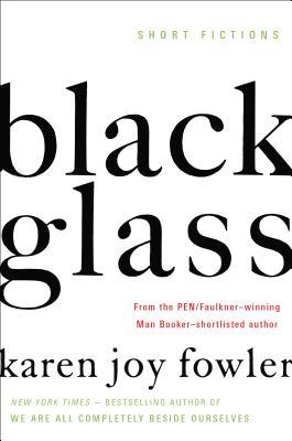 Black Glass: Short Fictions