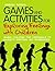 Games and Activities for Exploring Feelings with Children: Giving Children the Confidence to Navigate Emotions and Friendships