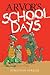 Arvor's School Days