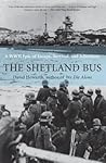 Shetland Bus: A WWII Epic Of Escape, Survival, and Adventure
