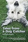 Tales from a Dog Catcher