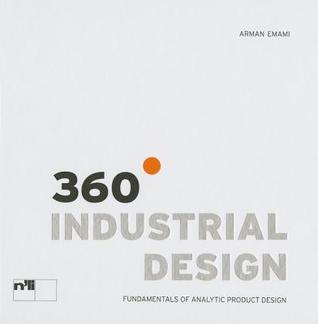 360° Industrial Design: Fundamentals of Analytic Product Design