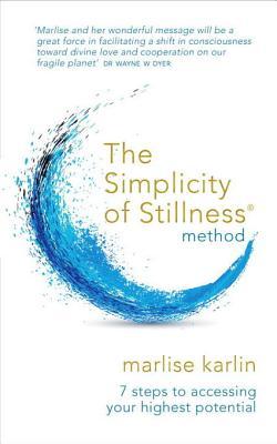 The Simplicity of Stillness Method: 3 Steps to Rewire Your Brain and Access Your Highest Potential (Kindle Edition)