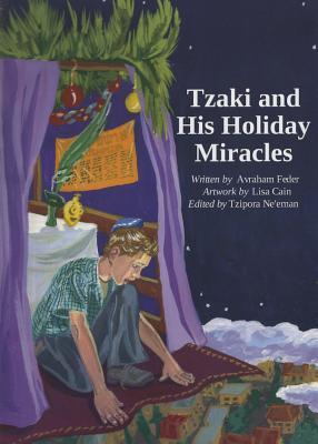 Tzaki and His Holiday Miracles: Marvelous Stories for Passover, Sukkot, and Chanukah