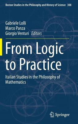 From Logic to Practice (Boston Studies in the Philosophy and History of Science, 308)