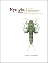 Nymphs, Stoneflies, Caddisflies, and Other Important Insects: Including The Lesser Mayflies Nymphs, Stoneflies, Caddisflies, and Other Important Insects: Including The Lesser Mayflies